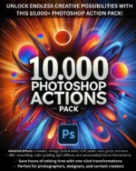 10 000 Photoshop Actions Pack - Professional Photo Editing Presets
